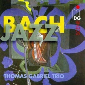 Thomas Gabriel Trio - Bach-Jazz  CD